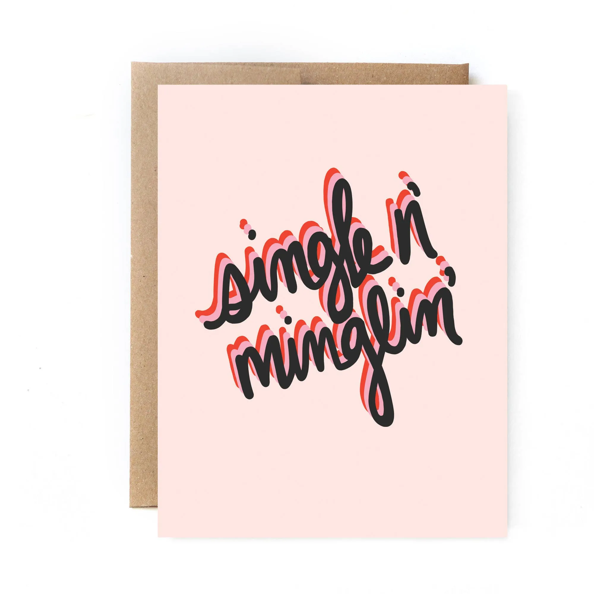 .Single n' Minglin Greeting Card